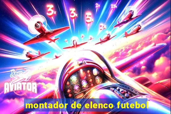 montador de elenco futebol